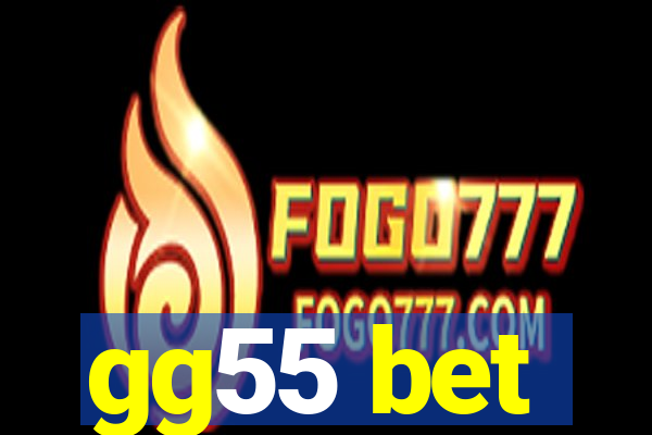 gg55 bet